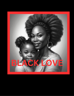 BLACK LOVE: Mother and Daughter