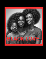BLACK LOVE: 3 Generations Women