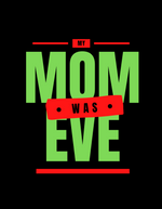 4 EVER FEBRUARY: Mom is Eve